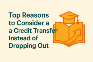 top reasons to consider a credit transfer instead of dropping out